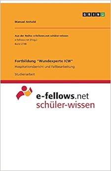  Fortbildung "Wundexperte ICW": Hospitationsbericht und Fallbearbeitung 