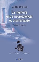La  mémoire entre neurosciences et psychanalyse