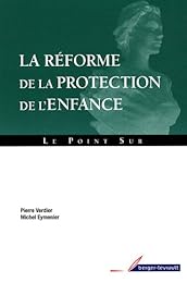 La  réforme de la protection de l'enfance