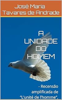 Livro A UNIDADE DO HOMEM: - Recensão amplificada de “L’unité de l’homme”, Seuil, 1974.