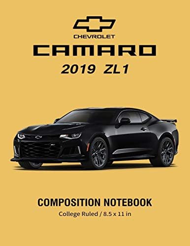 Chevrolet Camaro 2019 ZL1 Composition Notebook College Ruled / 8.5 x 11 in: American Muscle Cars, Supercars Notebook, Lined Composition Book, Diary, Journal Notebook