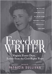 Freedom Writer Virginia Foster Durr Letters From The Civil Rights Years Patricia Sullivan
