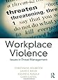 Workplace Violence: Issues in Threat Management