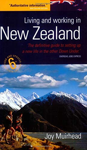 Living and Working in New Zealand: 6th edition by Joy Muirhead (Paperback - Jan 1, 1900)
