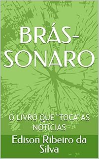 Livro BRÁS-SONARO: O LIVRO QUE “TOCA” AS NOTÍCIAS