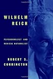 Front cover for the book Wilhelm Reich: Psychoanalyst and Radical Naturalist by Robert S. Corrington