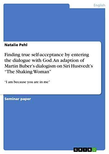 Finding true self-acceptance by entering the dialogue with God. An adaption of…