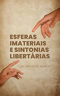 Livro Esferas Imateriais e Sintonias Libertárias