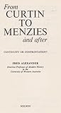 Front cover for the book From Curtin to Menzies and after : continuity or confrontation? by Fred Alexander