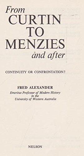 From Curtin to Menzies and after : continuity or confrontation?