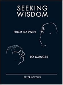 Seeking Wisdom: From Darwin to Munger
