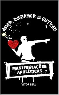 Livro Amor, Desamor e Outras Manifestações Apolíticas