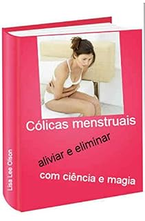 Livro Cólicas menstruais: aliviar, controlar, eliminar
