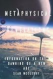 Metaphysical Revelations: Information on the Dawning of a New Age by Sean McCleary, Zach Royer