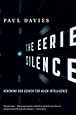 The Eerie Silence: Renewing Our Search for Alien Intelligence