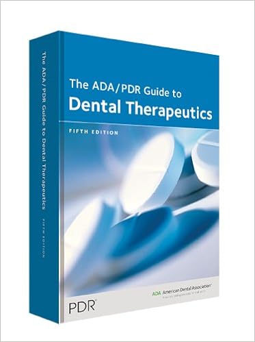 The ADA/PDR Guide to Dental Therapeutics The ADA/PDR Guide to Dental Therapeutics
