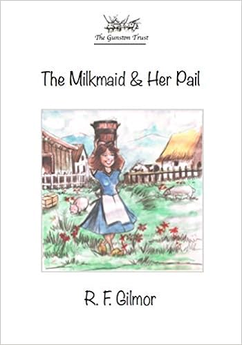 The Milkmaid Her Pail Lessons Of Aesop Gilmor R F Trust The Gunston 9781523961221 Amazon Com Books