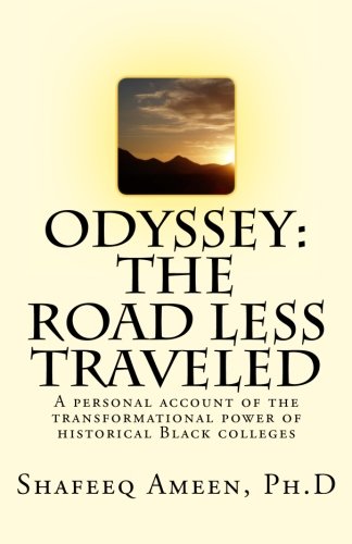Odyssey: The Road Less Traveled: A personal account of the transformational power of historical Black colleges