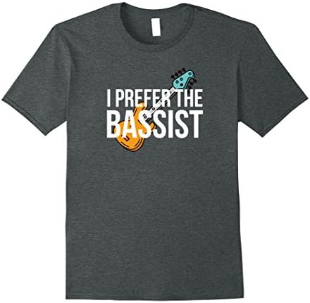 Womens I Prefer The Bassist Shirt - Prefer The Bassist Shirt XL Dark Heather