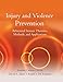 Injury and Violence Prevention: Behavioral Science Theories, Methods, and Applications