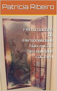 Livro Perturbações da Personalidade Narcísica e Sexualidade Volume II