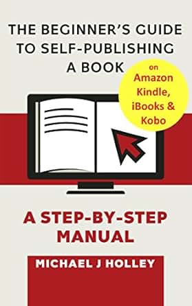 The Beginner S Guide To Self Publishing A Book On Amazon