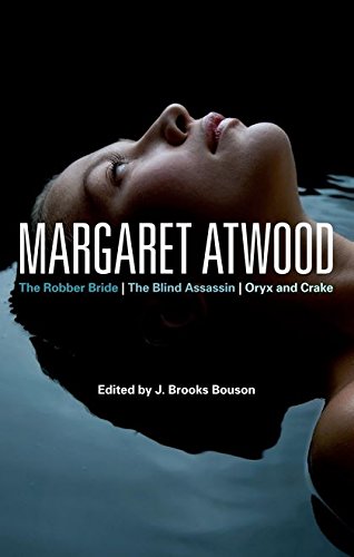 Margaret Atwood: The Robber Bride, The Blind Assassin, Oryx and Crake (Bloomsbury Studies in Contemporary North American Fiction)