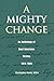 A Mighty Change: An Anthology of Deaf American Writing, 1816 - 1864 (Gallaudet Classics Deaf Studie by 