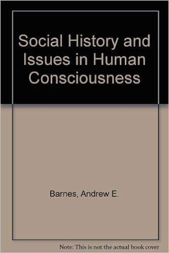 Social History And Issues In Human Consciousness Andrew E Barnes