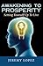 Awakening To Prosperity: Setting Yourself Up To Live by Jeremy Lopez