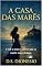 Livro A Casa das Marés: Onde o amor é um eco que se repete com o tempo.