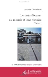 Les  méridiennes du monde et leur histoire