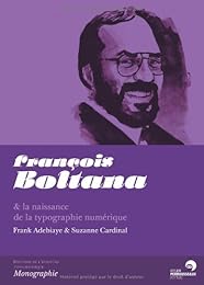 François Boltana & la naissance de la typographie numérique