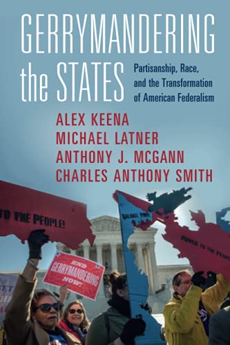Gerrymandering the States: Partisanship, Race, and the Transformation of American Federalism