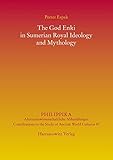 The God Enki in Sumerian Royal Ideology and Mythology (Philippika: Altertumswissenschaftliche Abhand by 