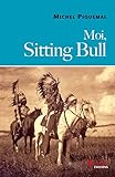 Moi, Sitting Bull (Volubile) (French Edition) by 