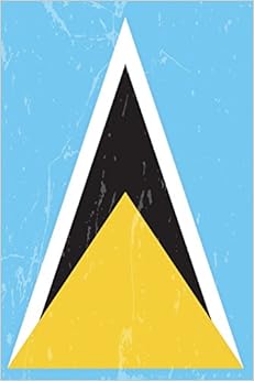 Saint Lucia Flag Journal: Saint Lucia Travel Diary, St.Lucia Holiday Souvenir Book, lined Journal to write in Saint Lucia Flag Journal: Saint Lucia Travel Diary, St.Lucia Holiday Souvenir Book, lined Journal to write in