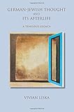 Vivian Liska, "German-Jewish Thought and Its Afterlife: A Tenuous Legacy" (Indiana UP, 2016)