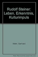 Rudolf Steiner: Leben, Erkenntnis, Kulturimpuls 3466341590 Book Cover