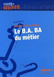 Le  B.A. BA du métier