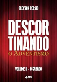 Livro Descortinando o Adventismo: Volume II – O Sábado