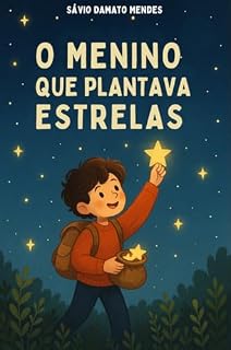 Livro O Menino que Plantava Estrelas