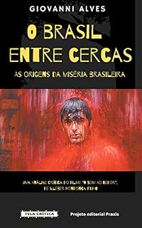 Livro O Brasil Entre Cercas: As origens históricas da miséria brasileira: Uma Análise Crítica do Filme “O Som Ao Redor", de Kleber Mendonça Filho (2013)