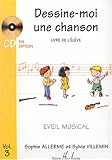 Dessine-Moi une Chanson Vol.3 Eleve --- Éveil Musical by 