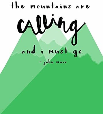 The Mountains are Calling and I Must Go Green Wall Art Inspirational Quote 8x10 Inch Art Print