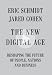 The New Digital Age: Reshaping the Future of People, Nations and Business - Book by Eric Schmidt