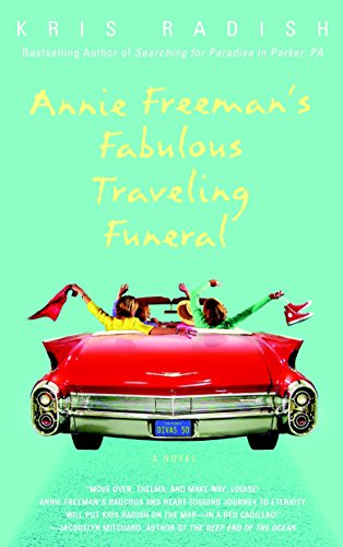 Annie Freeman's Fabulous Traveling Funeral: A Novel