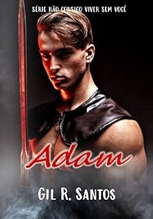Livro Adam (Série Não consigo viver sem você)