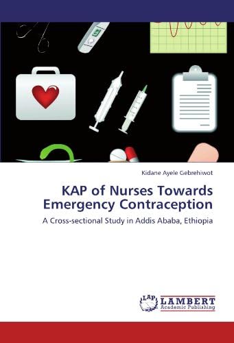KAP of Nurses Towards Emergency Contraception: A Cross-sectional Study in Addis Ababa, Ethiopia