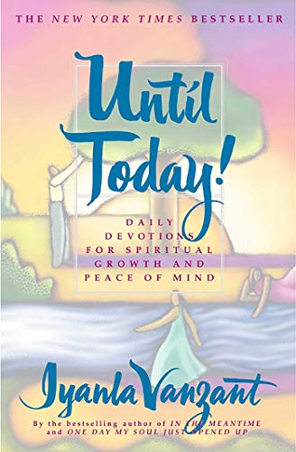 Until Today! : Daily Devotions for Spiritual Growth and Peace of Mind by Iyanla Vanzant